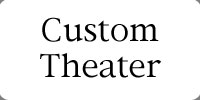 Custom Theater